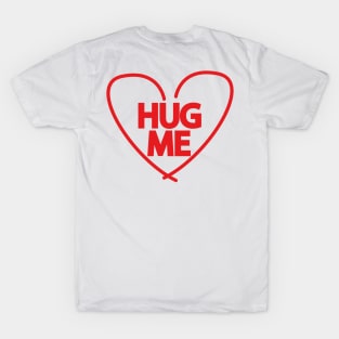 Hug Me T-Shirt